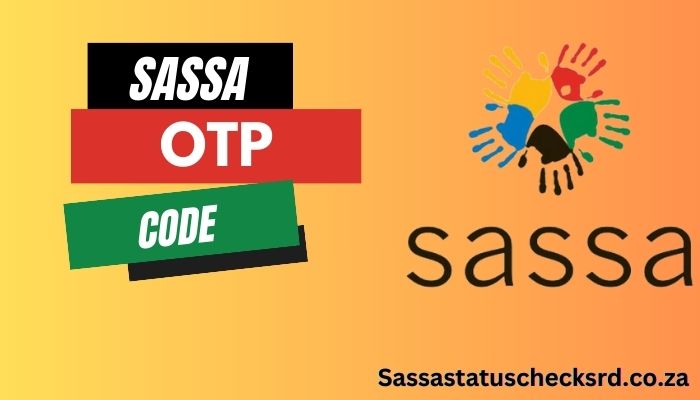 What is SASSA OTP Code?